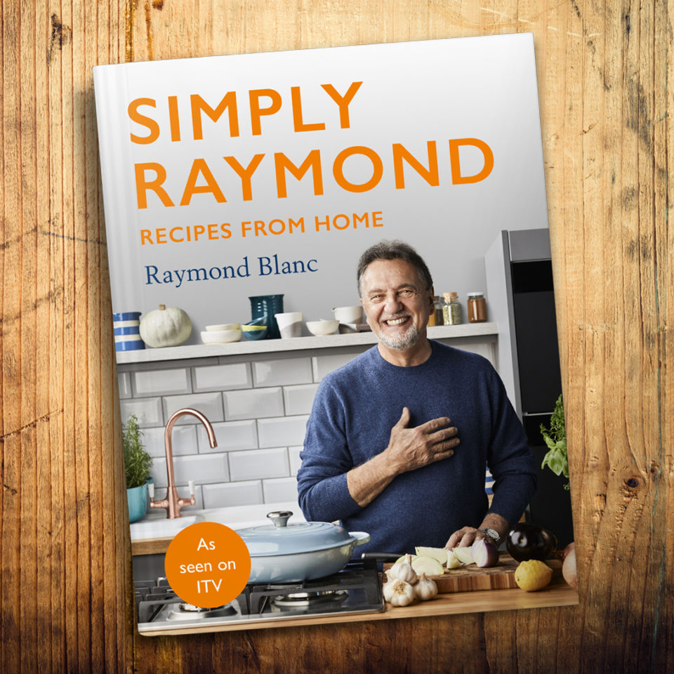 New Book 'Simply Raymond' out now - Raymond Blanc OBE